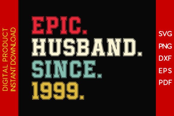 Download Epic Husband Since 1999 SVG 26th Wedding - 1999 Collection