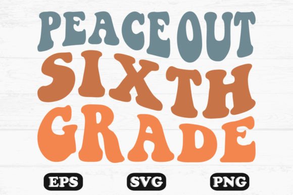Download Peace out Sixth Grade Retro Wavy Design - Grad Collection