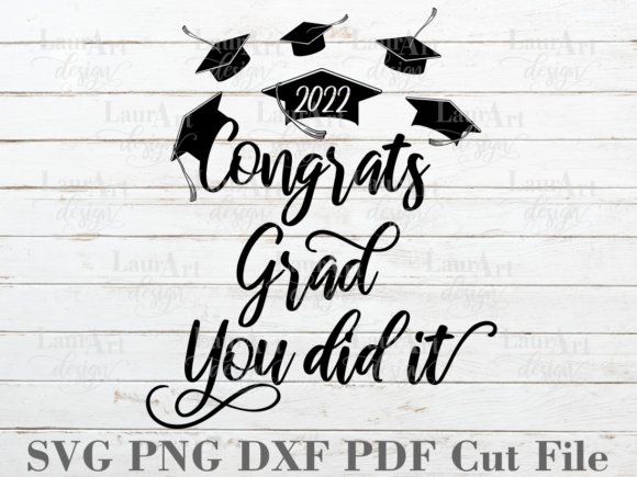 Download Congrats Grad You Did It Graduation 2022 - Grad Collection